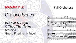 Karaoke Opera: Behold a Virgin - O Thou that Tellest - MESSIAH (Handel) Orchestra only version score