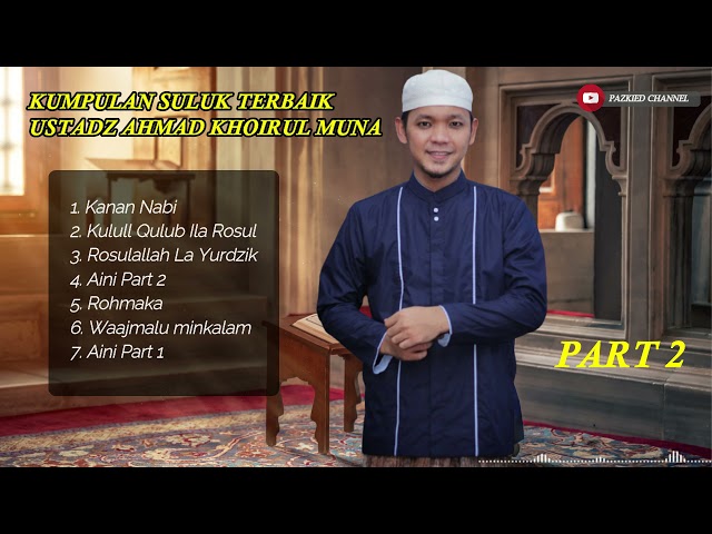 SULUK TERBAIK USTADZ AHMAD KHOIRUL MUNA FULL ALBUM PART 2 class=