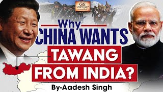 Why does China Keep Claiming Arunachal Pradesh (TAWANG) | India China Border Conflict | GS History