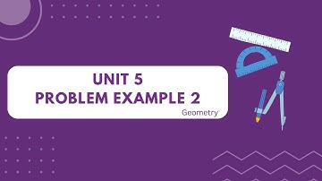 Geometry Unit 5 Video 2