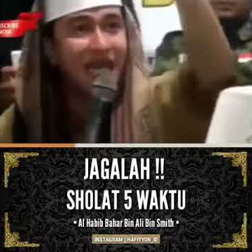 Habib Bahar Bin Smith - JAGALAH SHALAT 5 WAKTU