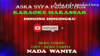 Karaoke Makassar Dinging Dingingku - Iwan Tompo|Nada Wanita Tanpa Vocal