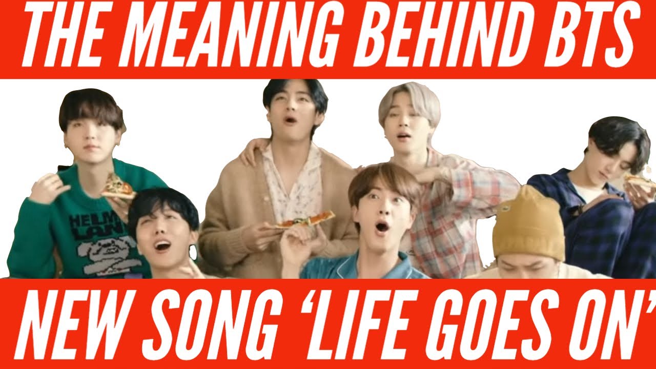 What Is The Meaning Behind Bts Song Life Goes On Yaay K Pop