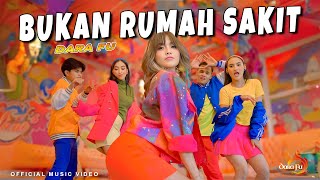 BUKAN RUMAH SAKIT - DARA FU | Ini Hati Sayang Bukan Rumah Sakit (Official Musik Video)