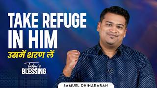 Samuel Dhinakaran | Take Refuge in Him | Mar.30 | Todays Blessing
