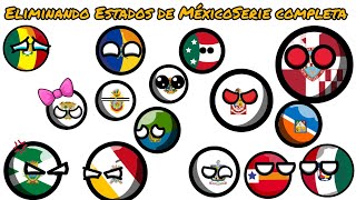 Eliminando Estados de México serie completa #countryballs #humor #estados #mexico