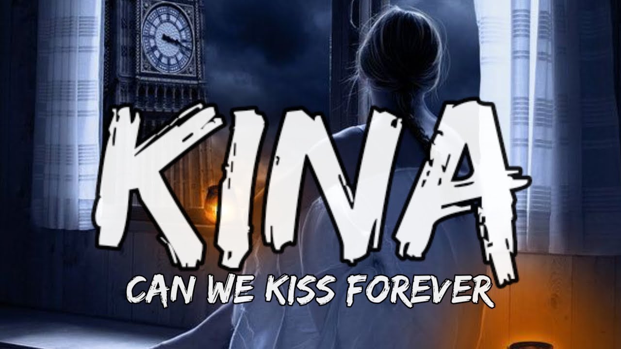 Kina Can We Kiss Forever? (Lyrics) ft. Adriana Proenza YouTube