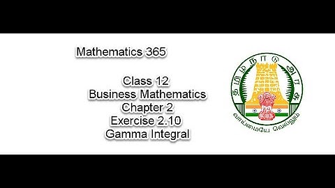 Class 12 | Business Mathematics | Chapter 2 | Exercise 2.10 | Gamma Integral