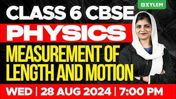 Class 6 CBSE Physics| Measurement Of Length And Motion | Xylem Class 6 CBSE