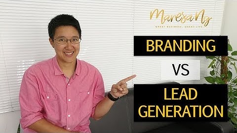 Branding Vs Lead Generation | Maresa Ng, Business Coach