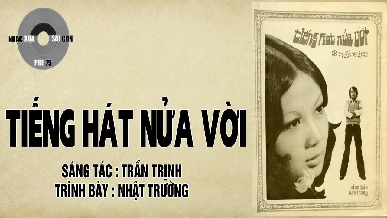 TIẾNG HÁT NỬA VỜI | Trần Trịnh | Nhật Trường