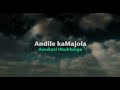 Andile kaMajola - Awubazi Ubuhlungu (Official Lyric Video)