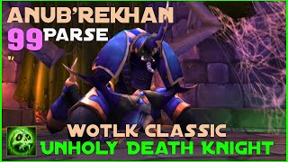 99 Parse Anub'Rekhan - Unholy Death Knight - WOTLK Classic