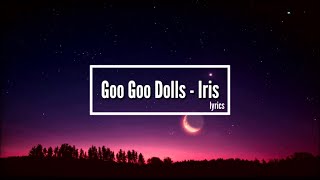 Goo Goo Dolla - Iris #lyrics