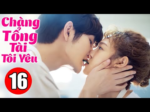 #1 Chàng Tổng Tài Tôi Yêu – Tập 16 | Phim Ngôn Tình Trung Quốc Mới Nhất | Phim Bộ Thuyết Minh Hay Nhất Mới Nhất