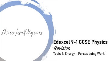 Edexcel (9-1) GCSE Physics Revision - Topic 8 Energy: Forces doing Work