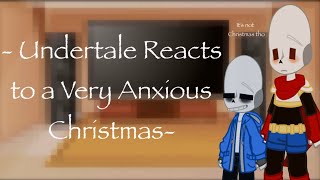 - Undertale Reacts to A Very Anxious Christmas- Thing 1 -