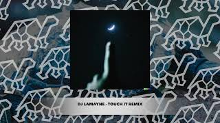 dj Lamayne - Touch It Remix
