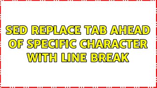 sed replace tab ahead of specific character with line break