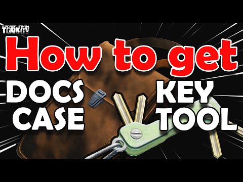 How to get the documents case and the keytool in Tarkov