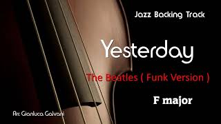 Video thumbnail of "New Backing Track YESTERDAY (F) The Beatles Cover (Funk Version)  LIVE Play Along mp3 Jazzing tracks"