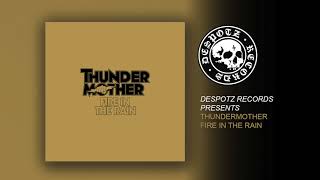 Thundermother - Fire In The Rain (Hq Audio Stream)