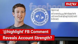 FACT CHECK: Can Typing '@highlight' in a Facebook Comment Reveal the Strength of your Account?