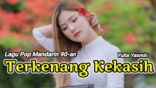 Lagu Pop Mandarin, TERKENANG (Yulia Yasmin)_ Cover : Obhy Paput