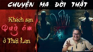 [TẬP 1317] Chuyện Ma Có Thật : KHÁCH SẠN QUỶ ÁM Ở THÁI LAN