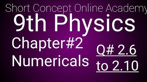 Class#9 physics||Kinematics||Chapter#2||Numericals 2.6 to 2.10