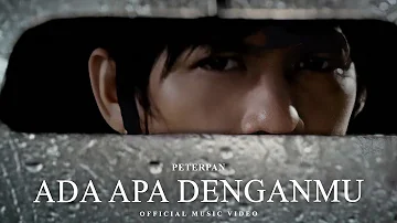 Peterpan - Ada Apa Denganmu (Official Music Video)