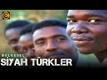 Siyah Türkler Belgeseli - YouTube