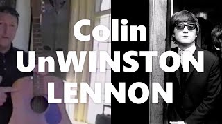 John  Winston Lennon AKA Colin UNWINston LENNON
