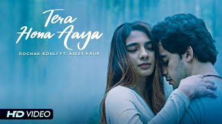Rochak Kohli - Tera Hona Aaya - Ft. Asees Kaur [Lyrical Music Video] Thumb