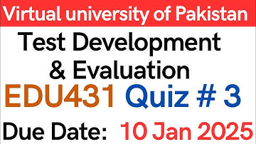 EDU431 Test Development & Evaluation Quiz 03 Solved Virtual University of Pakistan