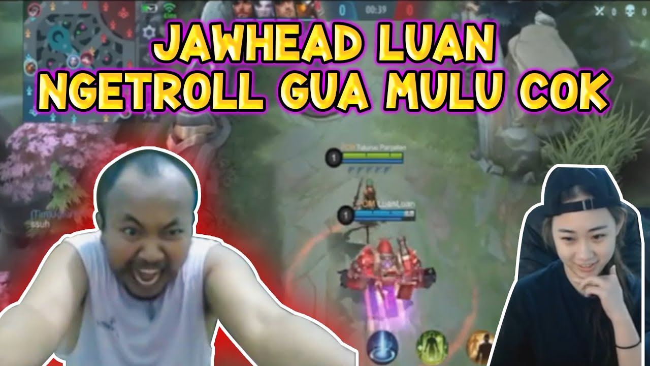 GUA DI TROLL LUAN LUAN PAKAI JAWHEAD!!!