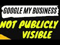 Your Business is not Visible to customers| Google is Processing Your Verification For a Few Minutes