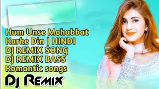 Download Lagu Hum unse mohabbat karke|| Kumar Sanu Songs||Dj Remix songs||Love Song dj MP3