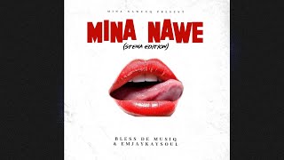 Mina Nawe (Stena Edition) (Bless Deh Musiq & EmjaykaySoul Musiq)