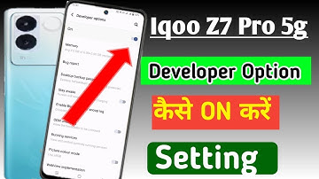 Iqoo Z7 pro 5g me developer option kaise on kare / how to on developer option in iqoo Z7 pro 5g me /