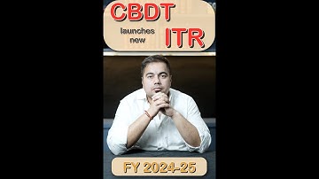 CBDT Launches New ITR Forms for FY 2024-25 | Major Changes You Must Know!