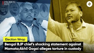 Bengal BJP chief's shocking statement against Mamata; Akhil Gogoi alleges torture in custody