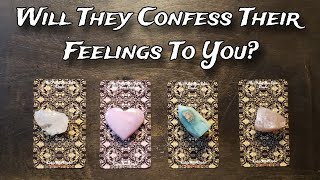  Will They Confess Their Feelings To You  Pick A Card Love Reading