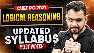 Details All About CUET PG 2027 MBA/MCA/LLB Syllabus | CUET PG Logical Reasoning 2027 Guide