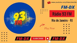 Sintonia: 93,3MHz Rádio 93 FM de Rio de Janeiro(RJ)