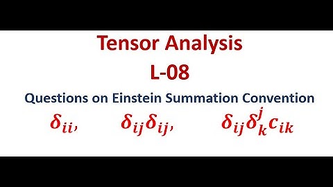 Questions based on Einstein Summation Convention | Tensor Analysis Lecture 8 (in Hindi)