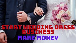 How to Start a Wedding Dress Business, How to Start a Bridal Boutique, Bridal Dress Business Ideas,