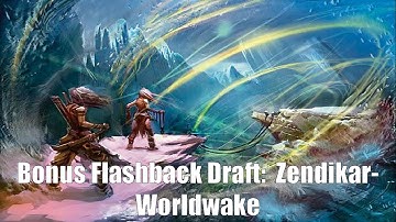 Bonus Flashback Draft:  Zendikar-Worldwake (Drafting)