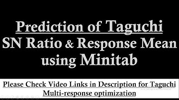 How to Predict Taguchi SN ratios and Mean in Minitab | Prediction of Taguchi Results