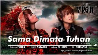 Video thumbnail of "The Virgin - Sama Dimata Tuhan (Official Audio Video)"